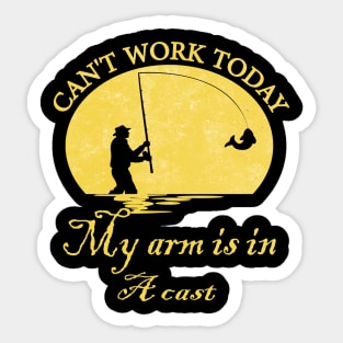 Can't Work Today My Arm Is In A Cast Sticker